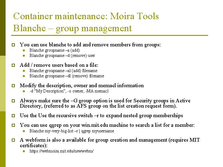 Container maintenance: Moira Tools Blanche – group management p You can use blanche to