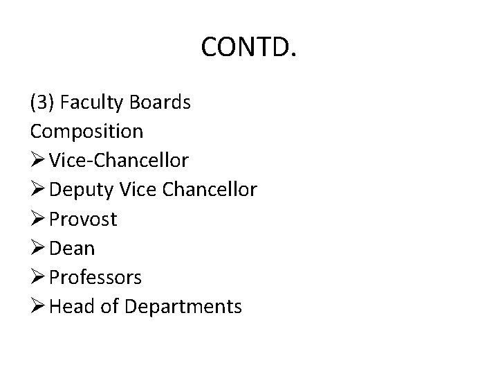 CONTD. (3) Faculty Boards Composition Ø Vice-Chancellor Ø Deputy Vice Chancellor Ø Provost Ø