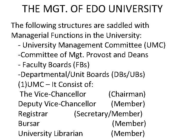 THE MGT. OF EDO UNIVERSITY The following structures are saddled with Managerial Functions in
