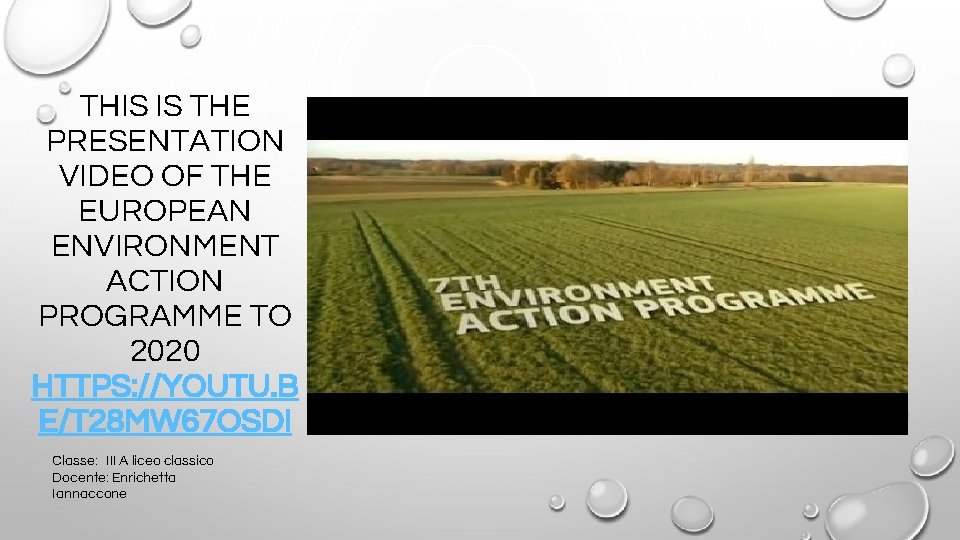 THIS IS THE PRESENTATION VIDEO OF THE EUROPEAN ENVIRONMENT ACTION PROGRAMME TO 2020 HTTPS: