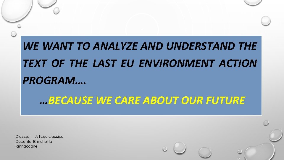 WE WANT TO ANALYZE AND UNDERSTAND THE TEXT OF THE LAST EU ENVIRONMENT ACTION