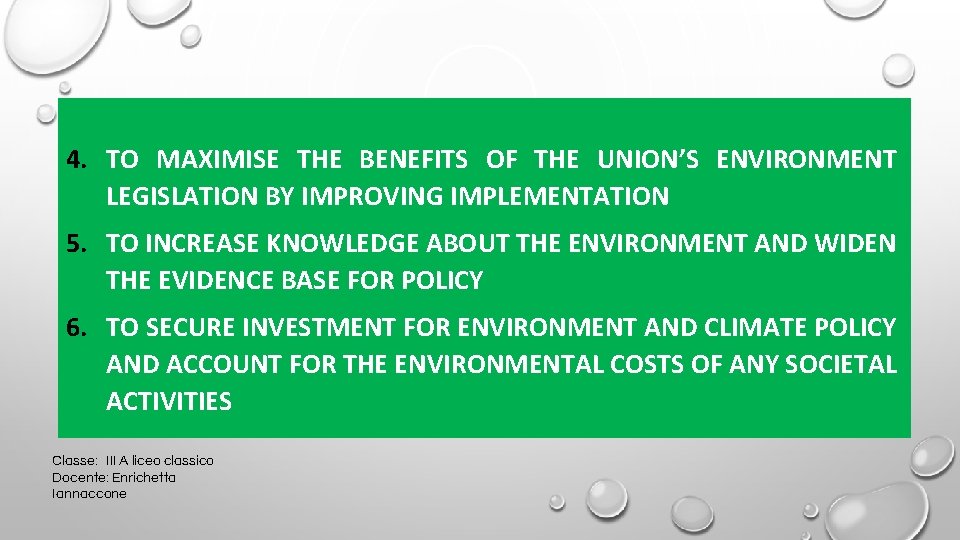 4. TO MAXIMISE THE BENEFITS OF THE UNION’S ENVIRONMENT LEGISLATION BY IMPROVING IMPLEMENTATION 5.