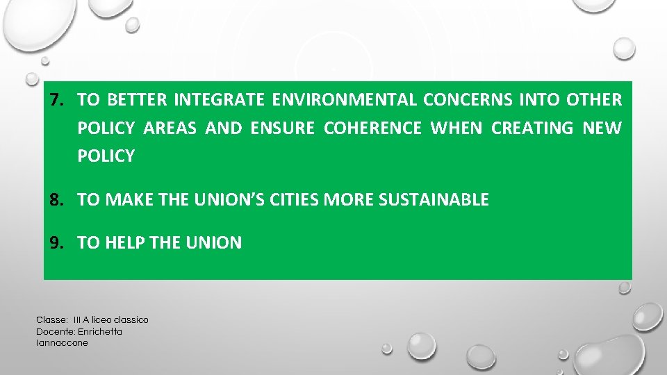 7. TO BETTER INTEGRATE ENVIRONMENTAL CONCERNS INTO OTHER POLICY AREAS AND ENSURE COHERENCE WHEN