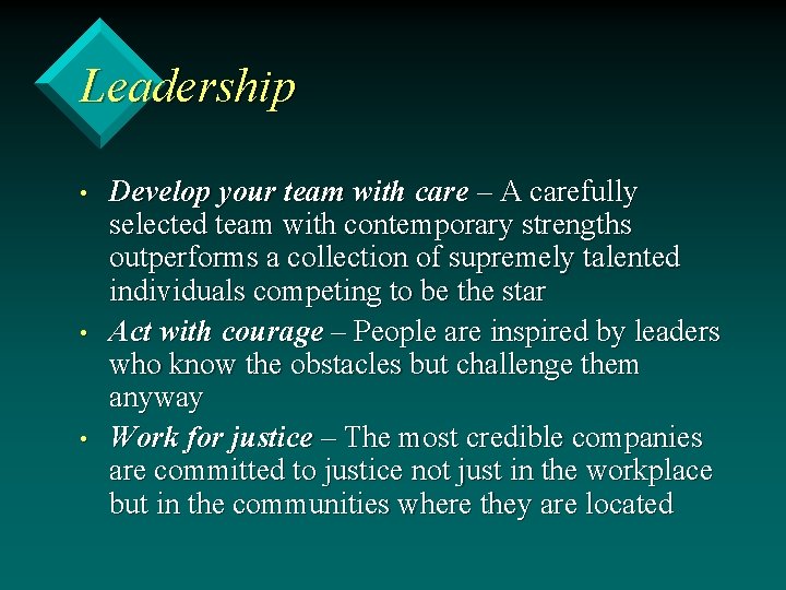 Leadership • • • Develop your team with care – A carefully selected team