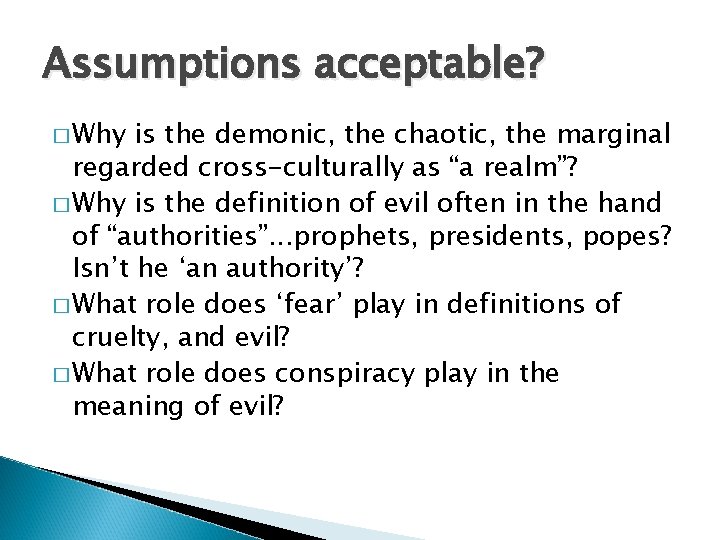 Assumptions acceptable? � Why is the demonic, the chaotic, the marginal regarded cross-culturally as