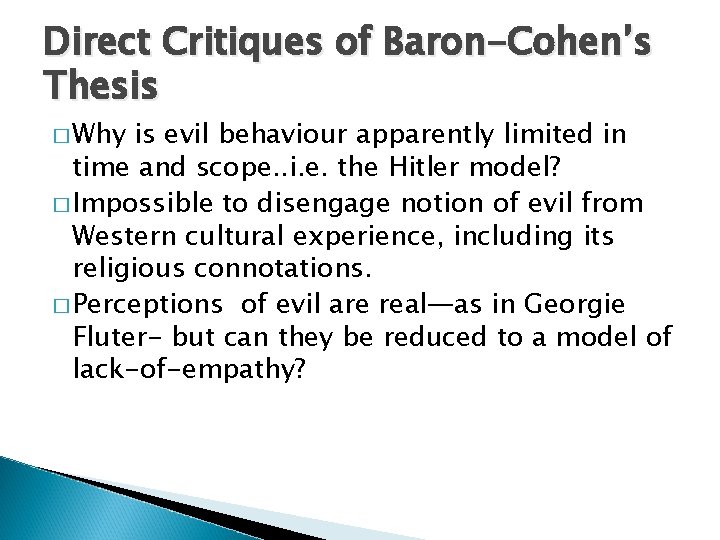 Direct Critiques of Baron-Cohen’s Thesis � Why is evil behaviour apparently limited in time