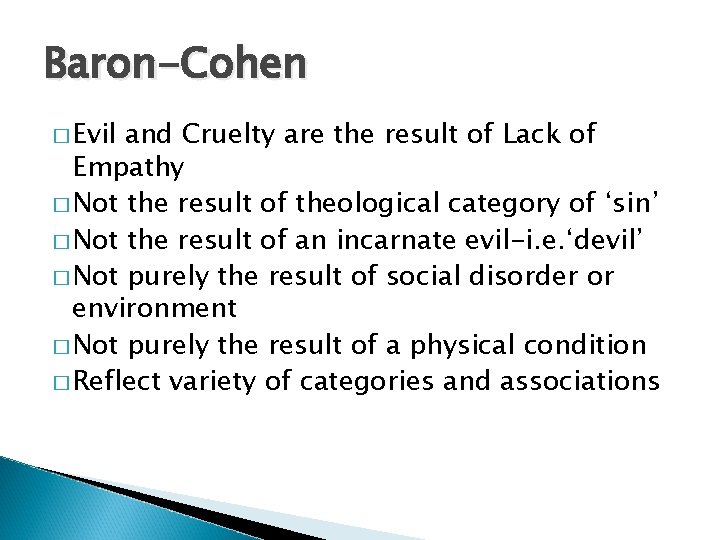 Baron-Cohen � Evil and Cruelty are the result of Lack of Empathy � Not