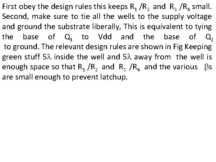 First obey the design rules this keeps R 1 /R 2 and R 3 First obey the design rules this keeps R 1 /R 2 and R 3