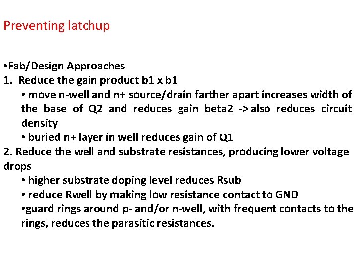 Preventing latchup • Fab/Design Approaches 1. Reduce the gain product b 1 x b Preventing latchup • Fab/Design Approaches 1. Reduce the gain product b 1 x b