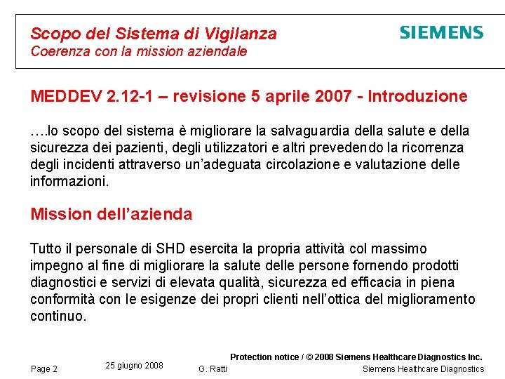 Scopo del Sistema di Vigilanza Coerenza con la mission aziendale MEDDEV 2. 12 -1