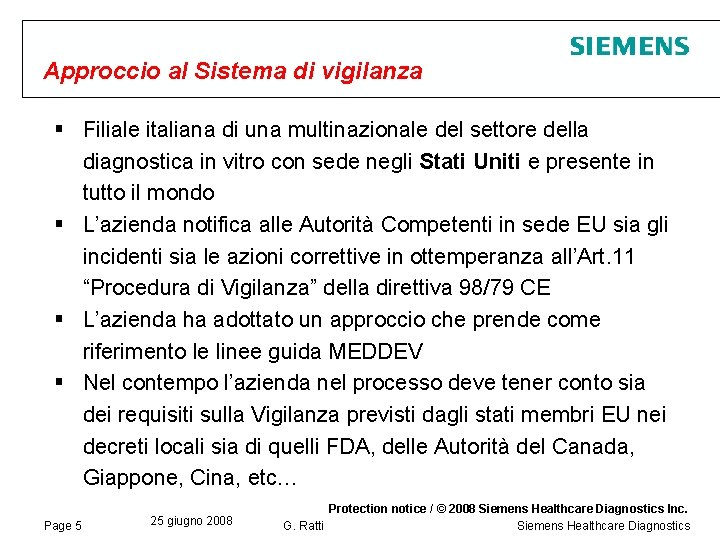 Approccio al Sistema di vigilanza § Filiale italiana di una multinazionale del settore della