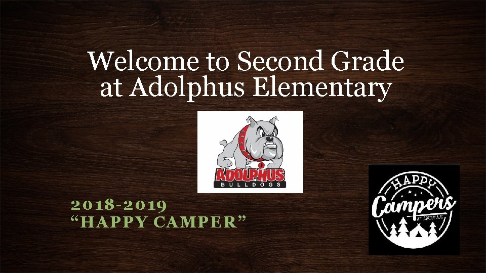 Welcome to Second Grade at Adolphus Elementary 2018 -2019 “HAPPY CAMPER” 