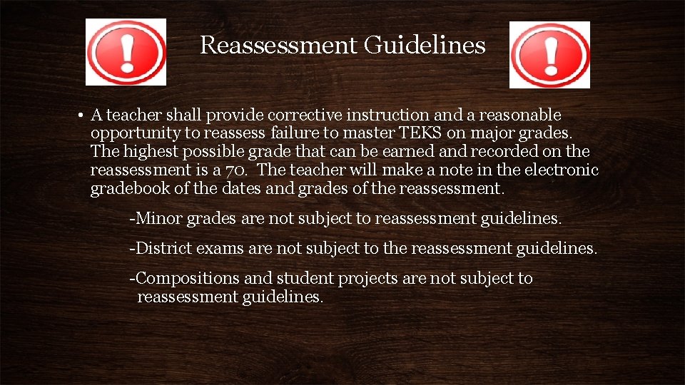 Reassessment Guidelines • A teacher shall provide corrective instruction and a reasonable opportunity to