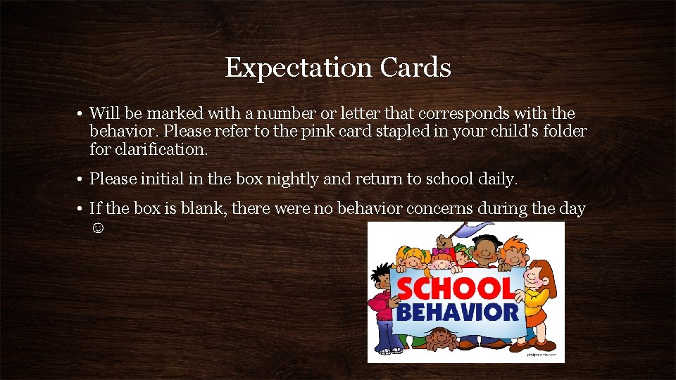 Expectation Cards • Will be marked with a number or letter that corresponds with