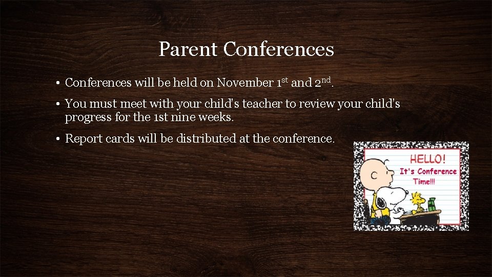 Parent Conferences • Conferences will be held on November 1 st and 2 nd.