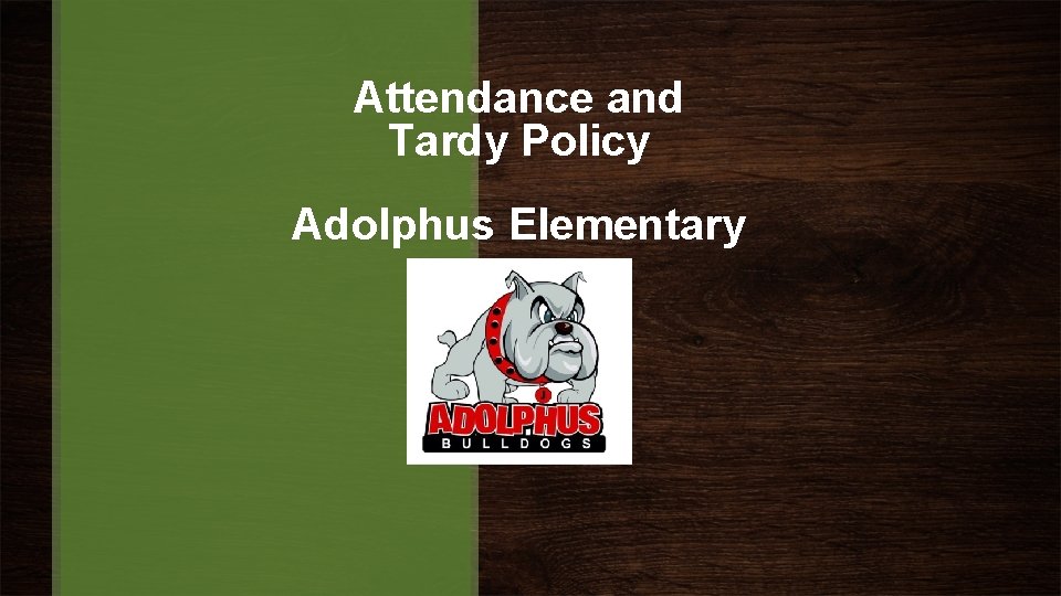 Attendance and Tardy Policy Adolphus Elementary 