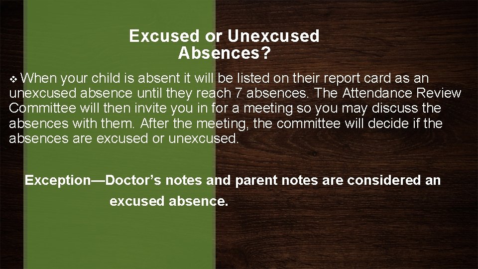 Excused or Unexcused Absences? v When your child is absent it will be listed