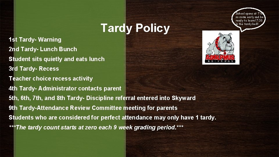 Tardy Policy 1 st Tardy- Warning 2 nd Tardy- Lunch Bunch Student sits quietly