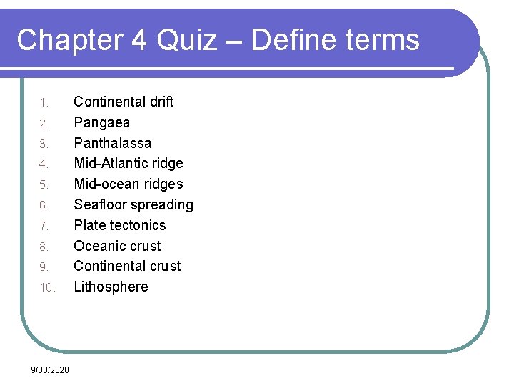 Chapter 4 Quiz – Define terms 1. 2. 3. 4. 5. 6. 7. 8. Chapter 4 Quiz – Define terms 1. 2. 3. 4. 5. 6. 7. 8.