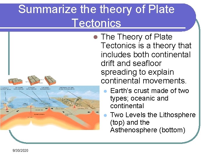 Summarize theory of Plate Tectonics l Theory of Plate Tectonics is a theory that Summarize theory of Plate Tectonics l Theory of Plate Tectonics is a theory that