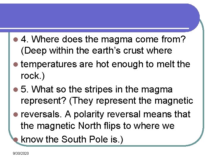 l 4. Where does the magma come from? (Deep within the earth’s crust where l 4. Where does the magma come from? (Deep within the earth’s crust where