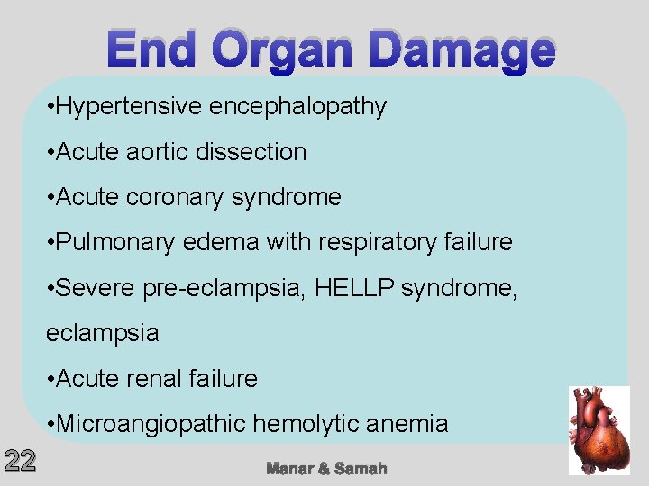 End Organ Damage • Hypertensive encephalopathy • Acute aortic dissection • Acute coronary syndrome