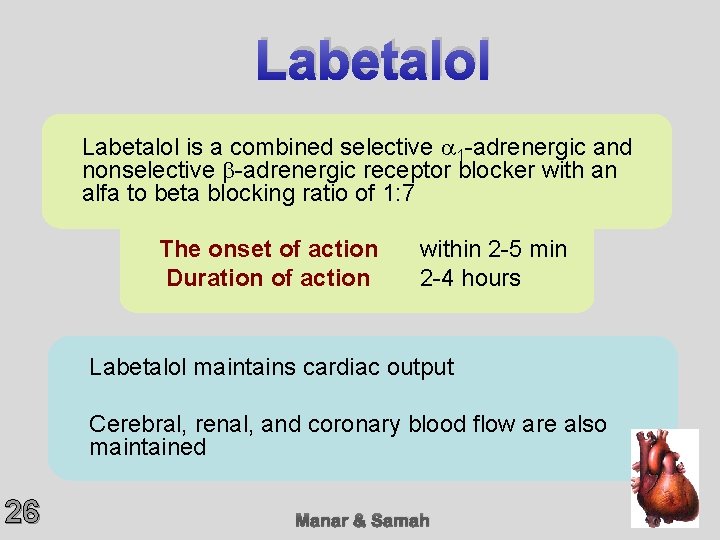 Labetalol is a combined selective a 1 -adrenergic and nonselective b-adrenergic receptor blocker with