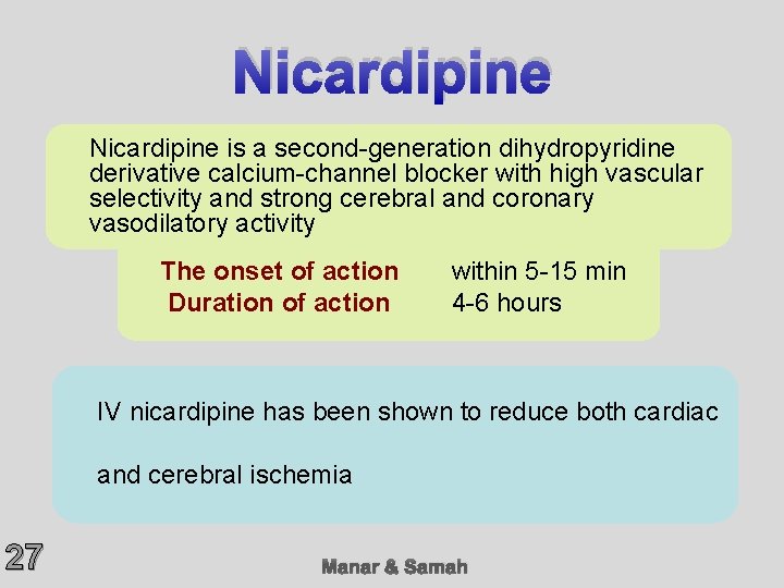 Nicardipine is a second-generation dihydropyridine derivative calcium-channel blocker with high vascular selectivity and strong