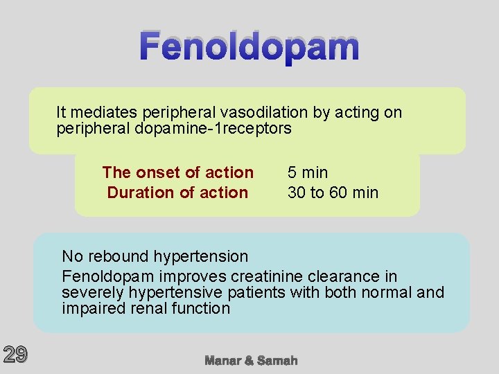 Fenoldopam It mediates peripheral vasodilation by acting on peripheral dopamine-1 receptors The onset of