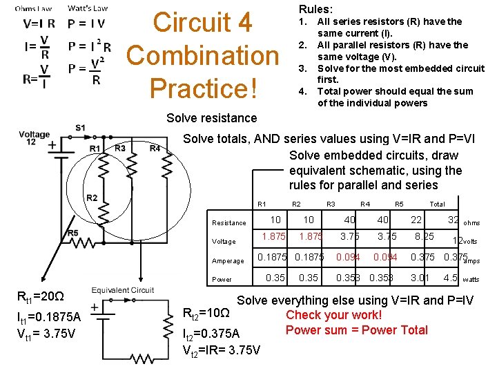 Rules: Circuit 4 Combination Practice! 1. 2. 3. 4. All series resistors (R) have