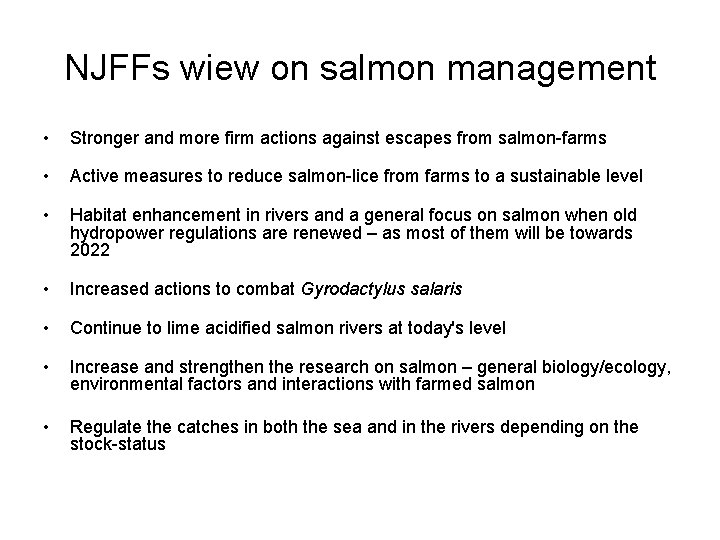 NJFFs wiew on salmon management • Stronger and more firm actions against escapes from