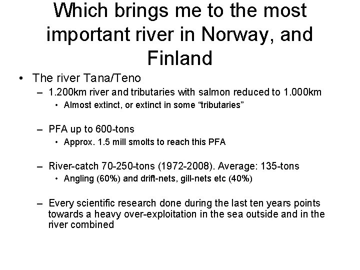 Which brings me to the most important river in Norway, and Finland • The