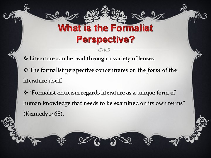 What is the Formalist Perspective? v Literature can be read through a variety of