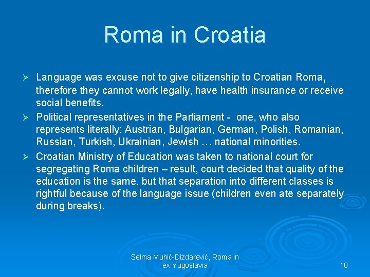 Roma in Croatia Language was excuse not to give citizenship to Croatian Roma, therefore