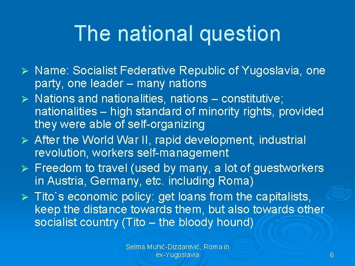 The national question Ø Ø Ø Name: Socialist Federative Republic of Yugoslavia, one party,