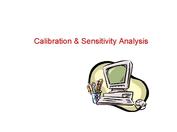 Calibration & Sensitivity Analysis 