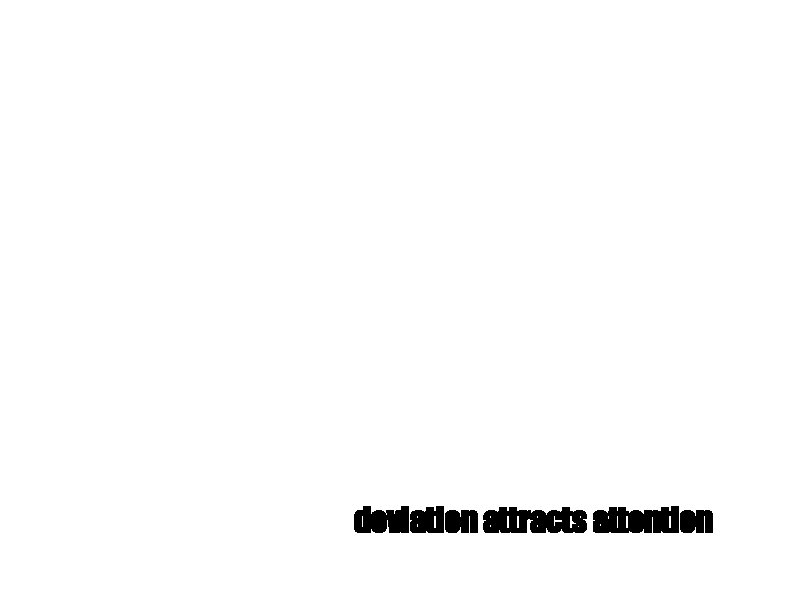 deviation attracts attention 