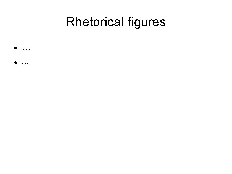 Rhetorical figures … . . . 