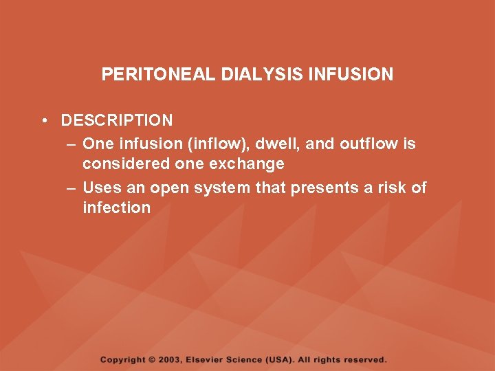 PERITONEAL DIALYSIS INFUSION • DESCRIPTION – One infusion (inflow), dwell, and outflow is considered