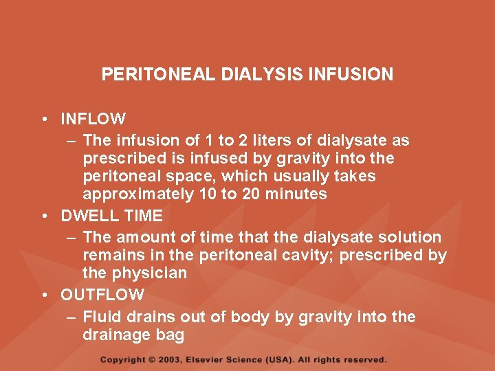 PERITONEAL DIALYSIS INFUSION • INFLOW – The infusion of 1 to 2 liters of