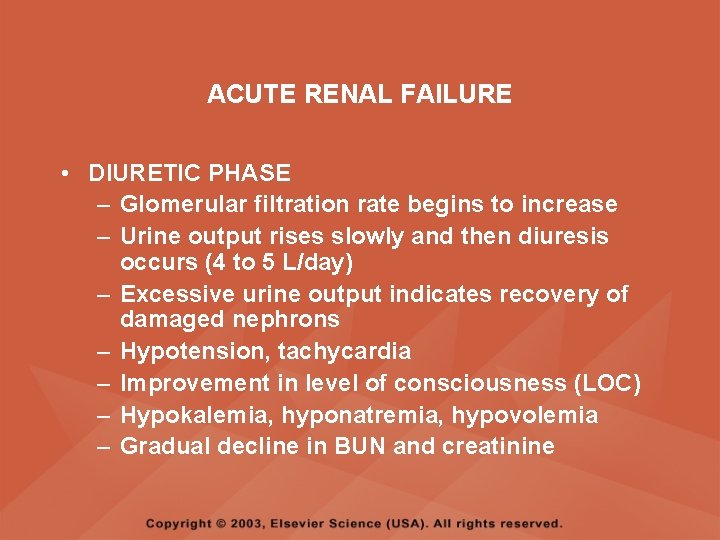ACUTE RENAL FAILURE • DIURETIC PHASE – Glomerular filtration rate begins to increase –