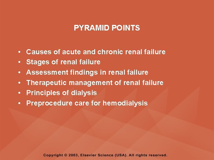 PYRAMID POINTS • • • Causes of acute and chronic renal failure Stages of