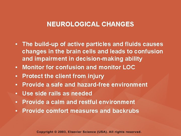 NEUROLOGICAL CHANGES • The build-up of active particles and fluids causes changes in the