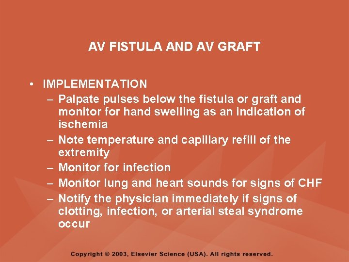 AV FISTULA AND AV GRAFT • IMPLEMENTATION – Palpate pulses below the fistula or