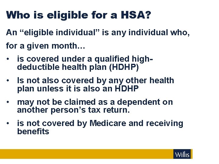 Who is eligible for a HSA? An “eligible individual” is any individual who, for