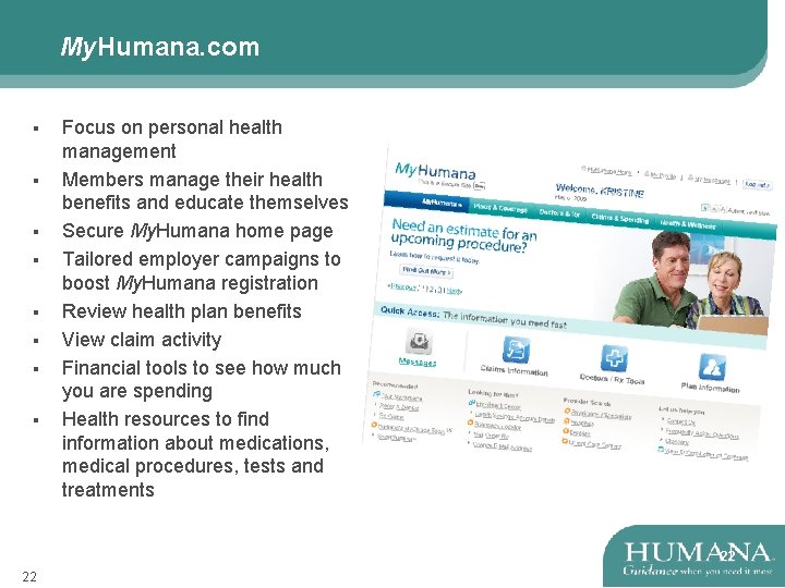 My. Humana. com § § § § Focus on personal health management Members manage