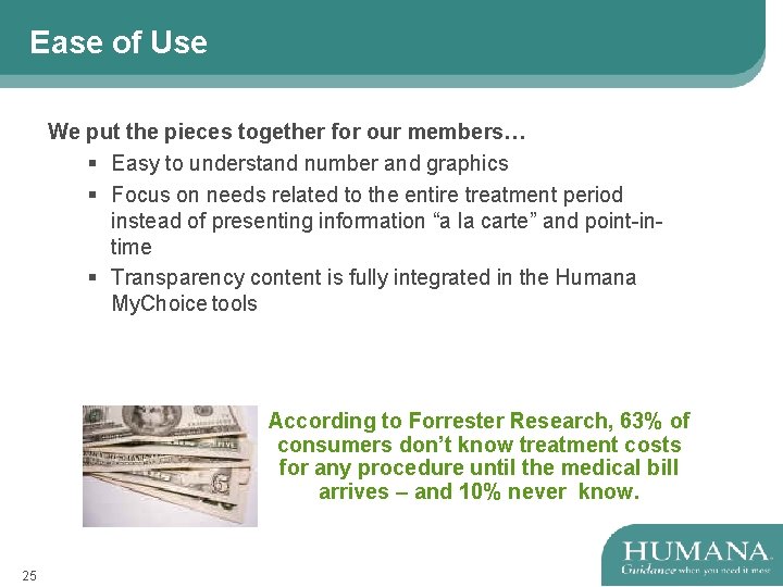 Ease of Use We put the pieces together for our members… § Easy to