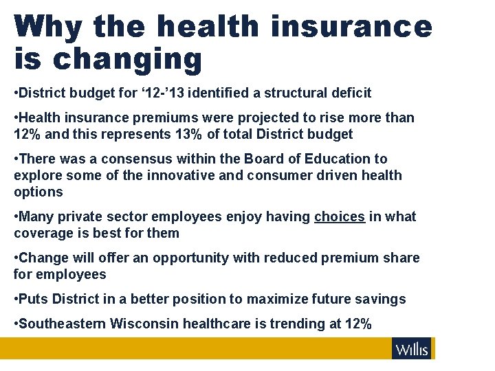 Why the health insurance is changing • District budget for ‘ 12 -’ 13