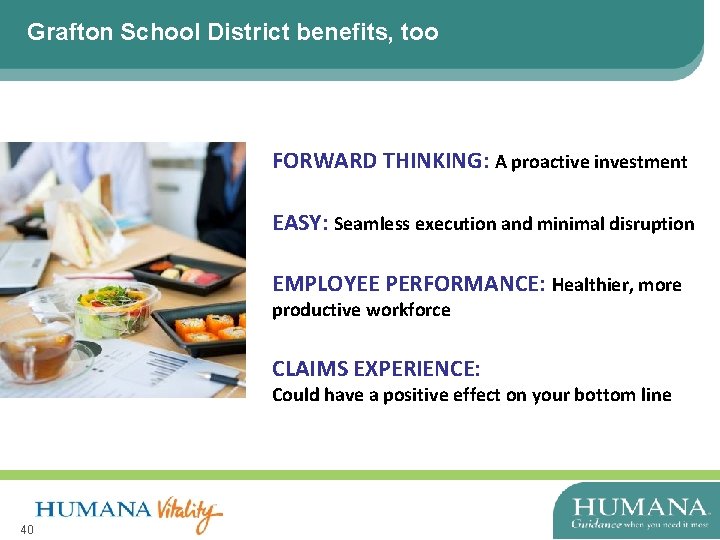 Grafton School District benefits, too FORWARD THINKING: A proactive investment EASY: Seamless execution and
