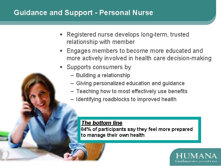 Guidance and Support - Personal Nurse § Registered nurse develops long-term, trusted relationship with